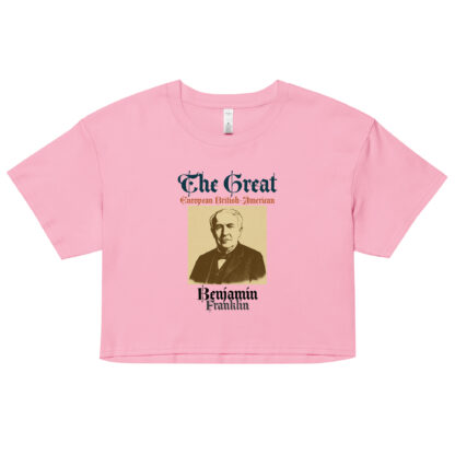 The Great: Benjamin Franklin | Euro British American World Changer– Women’s Cropped Heritage Tee - Image 10